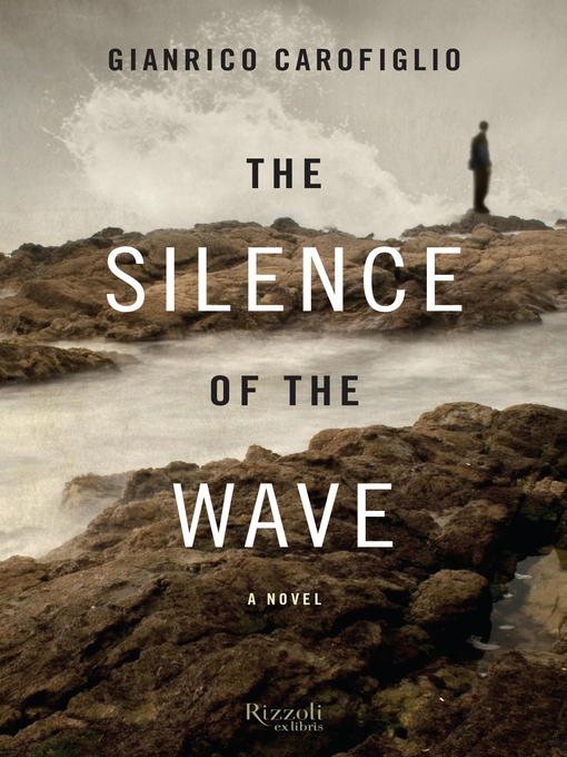 Title details for The Silence of the Wave by Gianrico Carofiglio - Available